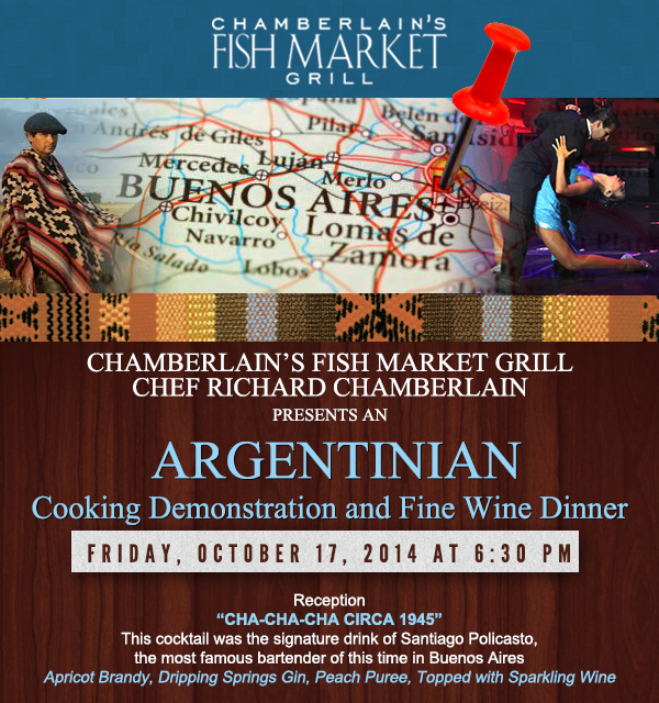 Argentinian Cooking Demonstration
							and Fine Wine Dinner
							Friday, Oct 17 at 6:30pm