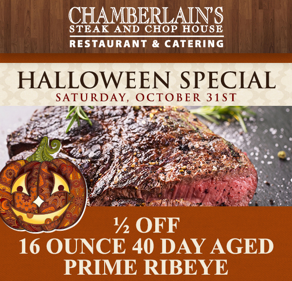 Halloween Special
							 1/2 off 16 oz 40 Day Aged Prime Ribeye
							 See image for full disclaimer