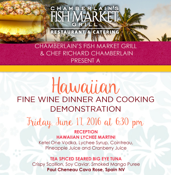 Hawaiian Fine Wine Dinner
							 and cooking demonstration
							 See image for details