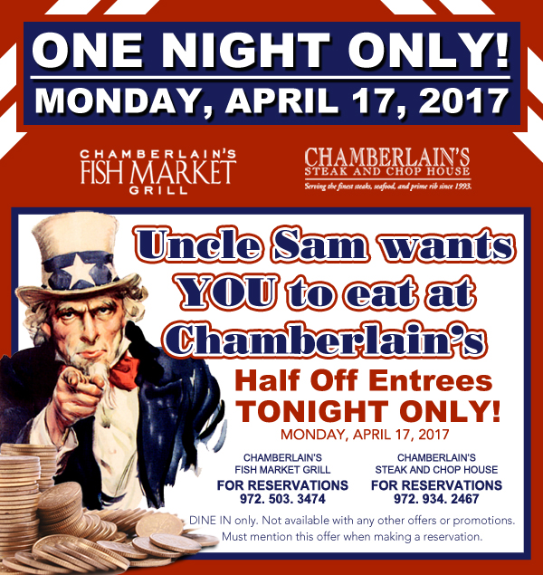 Uncle Sam wants you to eat at Chamberlain's!
							 Half off Entrees tonight only! Mon, April 18
							 See image for details