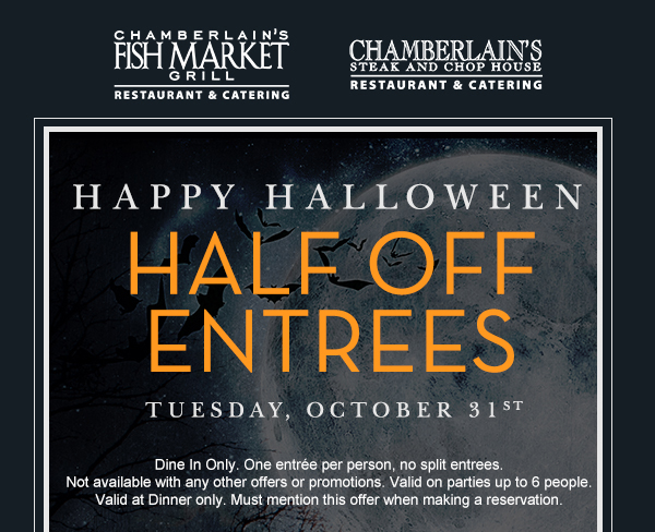 Half Off Entrees
							 See image for full disclaimer