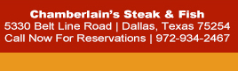 Make Your Reservations Today! www.chamberlainssteakhouse.com