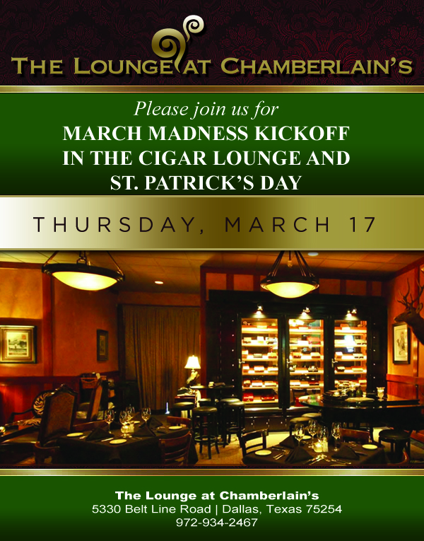 March Madness Kickoff in the Cigar Lounge
							 and St. Patrick's Day
							See image for full disclaimer