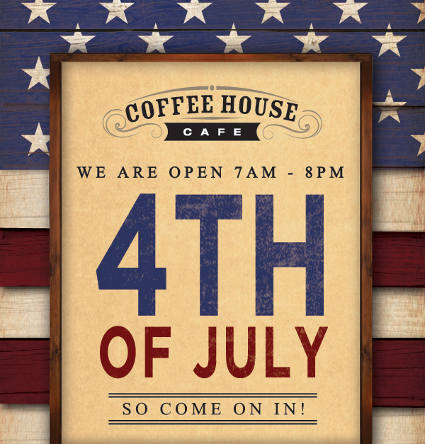 We are open 7am - 10pm on 4th of July so come on in!