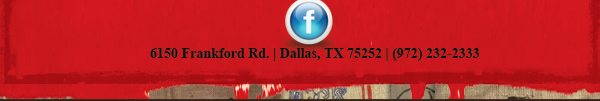 6150 Frankford Rd. Dallas, TX 75252 (972) 232-2333