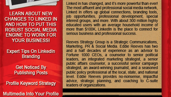 Learn about new changes to LinkedIn and how to put
							this robust social media engine to work for your business!
							
							Expert tips on LinkedIn branding
							Get noticed by publishing posts
							Profile keyword strategy
							Multimedia into your profile