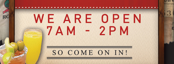 We are open 7am - 2pm
							See image for full details