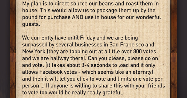 We currently have until Friday and we are being
							 surpassed by several businesses in San Francisco and New York. Can you please, please go on and vote.
							 See image for full details
