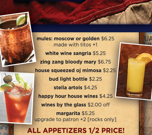 All appetizers 1/2 price!
							 See image for full details