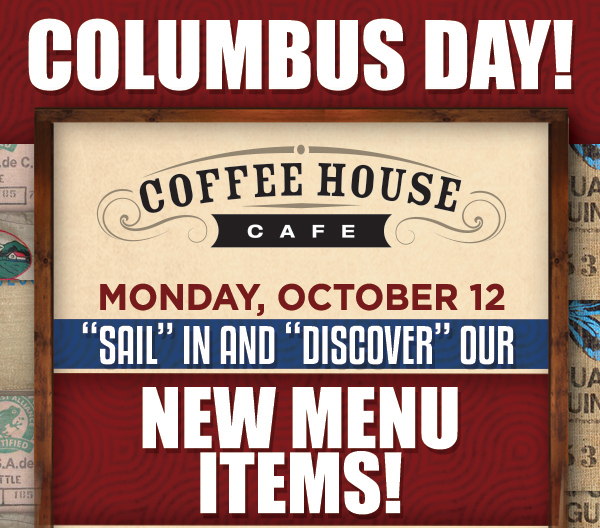Columbus Day!
							 Monday, Oct 12
							 See image for full details