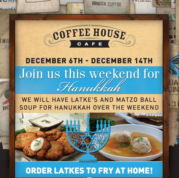Join us this weekend for Hanukkah
							 Dec 6 - Dec 14th
							 See image for full details