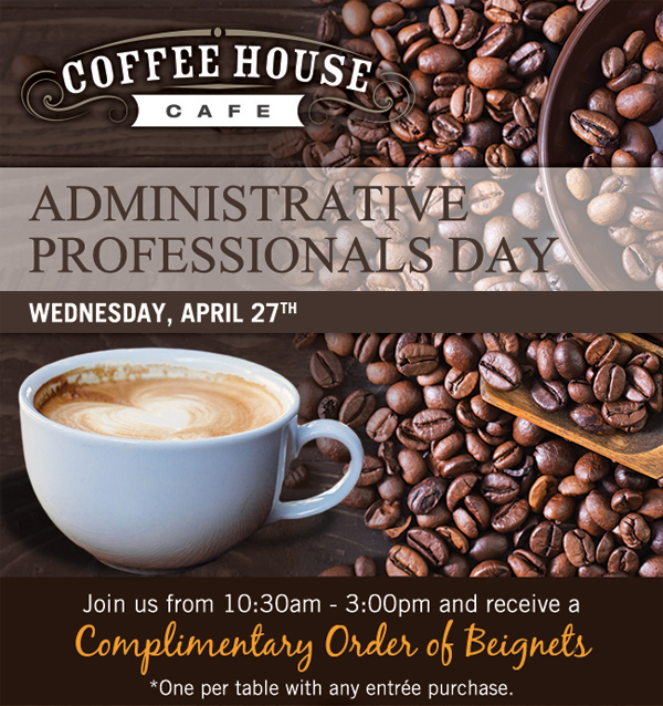 Administrative Professionals Day
							 Complimentary Signature Flatbread
							 See image for full details