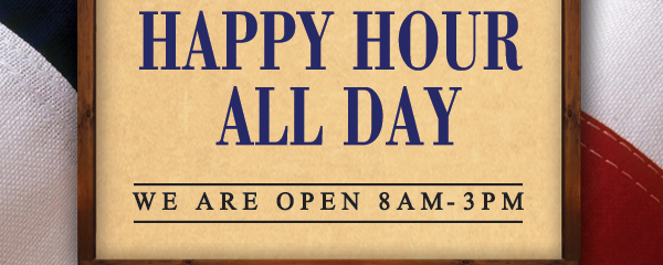 $2 Mimosas
							 Happy Hour all day
							 See image for full details