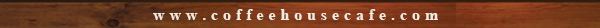 www.coffeehousecafe.com