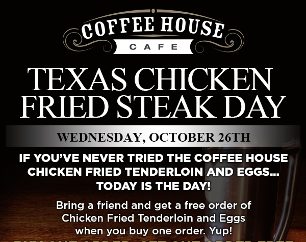 Chicken Fried Steak Day
							 See image for full details