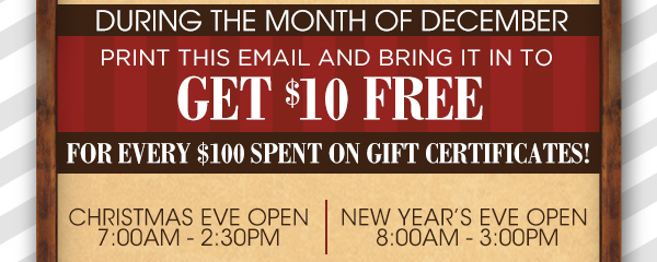 Get $10 free for every
							 $100 spent on gift certificates
							 See image for full details