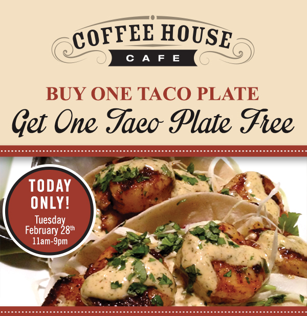 BOGO Taco Plate Today Only
							 See image for full details
