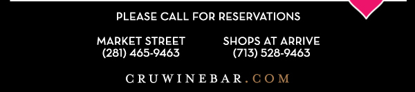 Find Your Location and Reserve! www.cruwinebar.com/locations-2