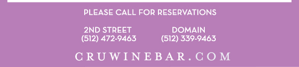 Find Your Location and Reserve! www.cruwinebar.com/locations-2