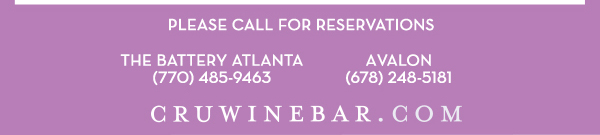 Find Your Location and Reserve! www.cruwinebar.com/locations-2