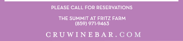 Find Your Location and Reserve! www.cruwinebar.com/locations-2
