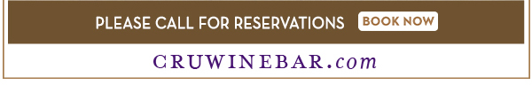 Find Your Location and Reserve! www.cruwinebar.com/locations-2