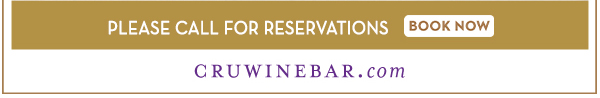 Find Your Location and Reserve! www.cruwinebar.com/locations-2