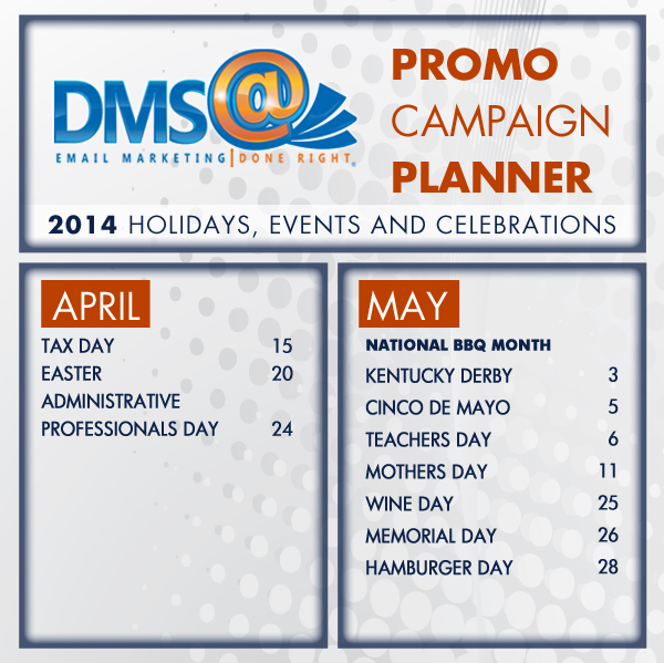 DMS 

Promo Campaign Planner
2014 Holidays, Events and Celebrations April - May