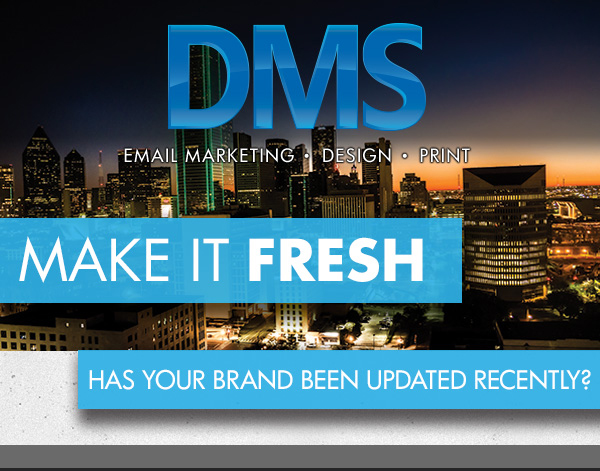 Make It Fresh
							 Has your brand been updated recently?