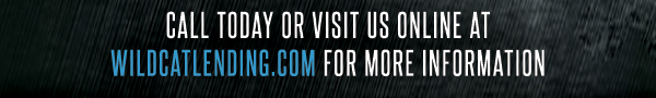 Call today or visit us online at
							 wildcatlending.com for more information