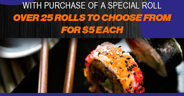 with purchase of a special roll
							Over 25 rolls to choose from for $5 each