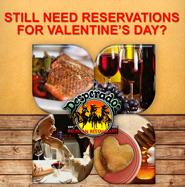 Still need reservations for Valentine's Day?