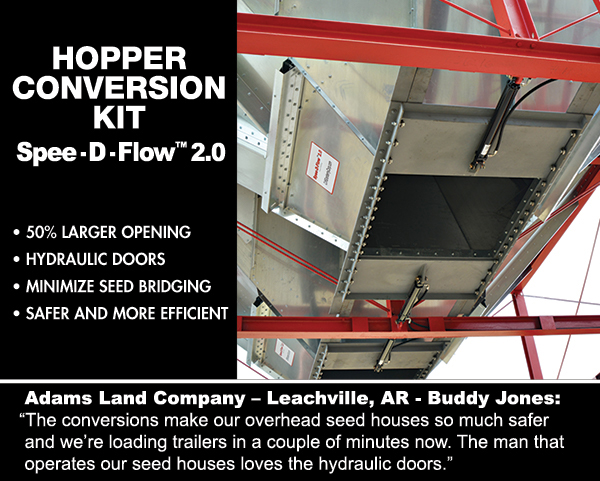 Hopper Conversion Kit
							 Spee-D-Flow 2.0
							 50% larger opening
							 Hydraulic doors
							 Minimize seed bridging
							 Safer and more efficient
							 See image for full details