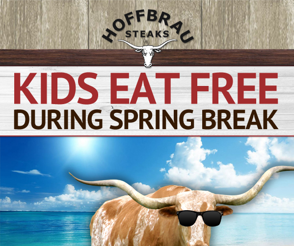 Hoffbrau Steaks

Kids Eat Free during Spring Break