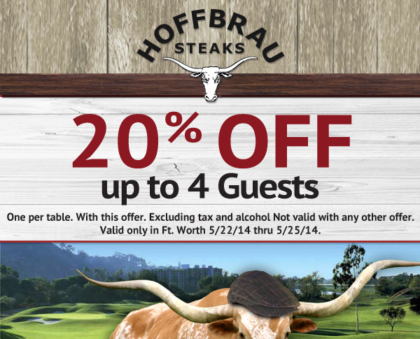 Hoffbrau Steaks

20% Off up to 4 guests

One per table. With this offer. Excluding tax and alcohol. Not valid with any other offer. Valid in Ft. Worth 5/22/14 thru 5/25/14.
