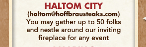Haltom City
									You may gather up to 50 folks and nestle around our inviting fireplace for any event.