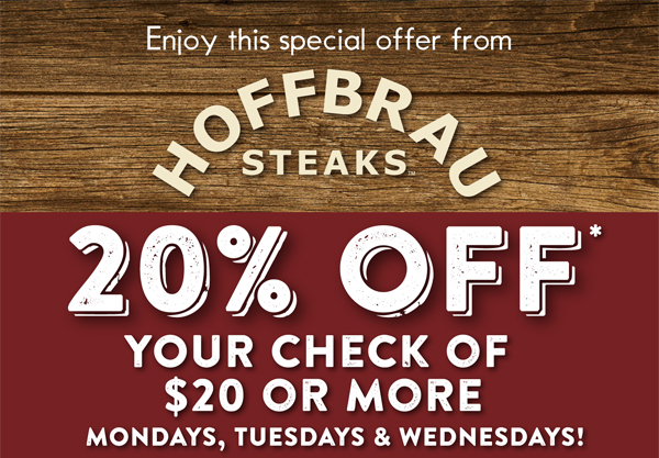 20% off your check of $20 of more
							 Mondays, Tuesdays and Wednesdays!
							 See image for full details