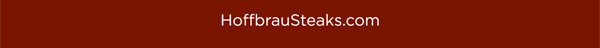 hoffbrausteaks.com
							 See image for full details