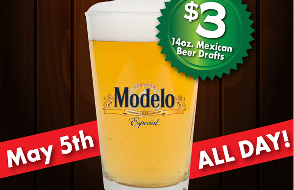 $3 14 oz. Mexican Beer Drafts
							 See image for full details