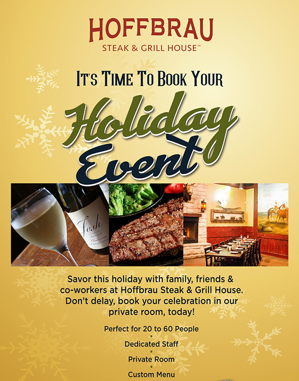 Savor this holiday with family, friends & co-workers at Hoffbrau Steak & Grill House
							 See image for full details