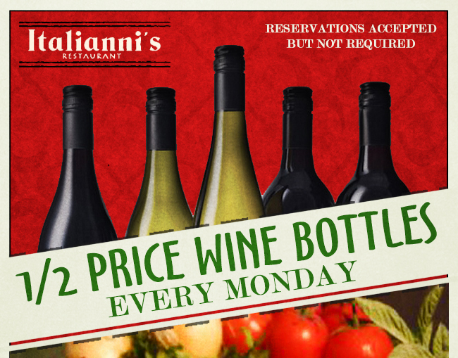 Italianni's

1/2 Price Wine Bottles Every Monday