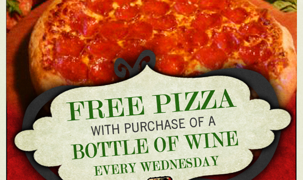 Free pizza with purchase of a Bottle of Wine every Wednesday