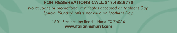 1601 Precinct Line Rd. Hurst, Tx 76054, (817) 498-6770 www.italiannishurst.com