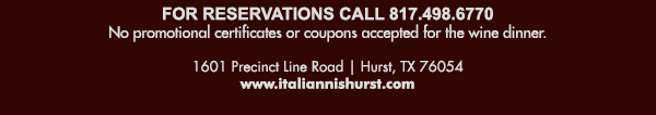1601 Precinct Line Rd. Hurst, Tx 76054, (817) 498-6770 www.italiannishurst.com