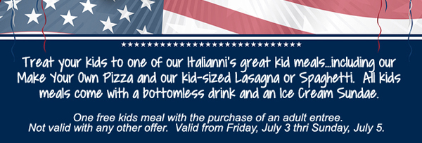 Treat your kids to one of our Italianni's great kid meals
							 See image for full details