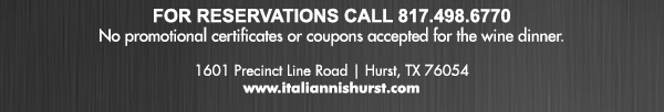 1601 Precinct Line Rd. Hurst, Tx 76054, (817) 498-6770 www.italiannishurst.com