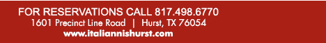 1601 Precinct Line Rd. Hurst, Tx 76054, (817) 498-6770 www.italiannishurst.com