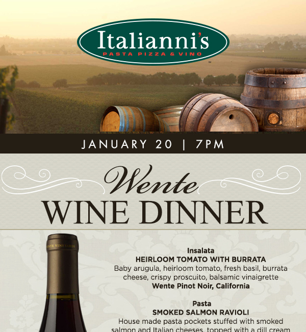 Wente Wine Dinner
							 Jan 20 - 7pm
							 See image for full details