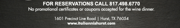 1601 Precinct Line Rd. Hurst, Tx 76054, (817) 498-6770 www.italiannishurst.com