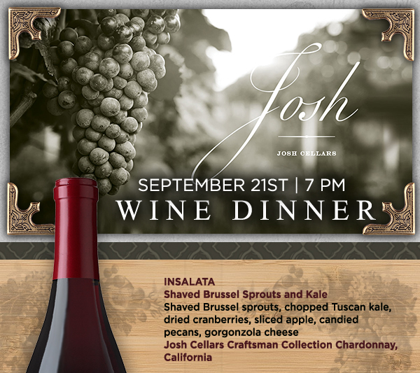 Josh Cellars Wine Dinner
							 See image for full details